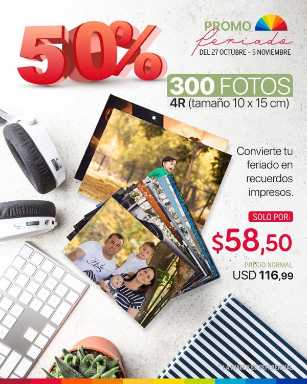 50% en 300 fotos 4r del 27 de octubre al 5 de noviembre